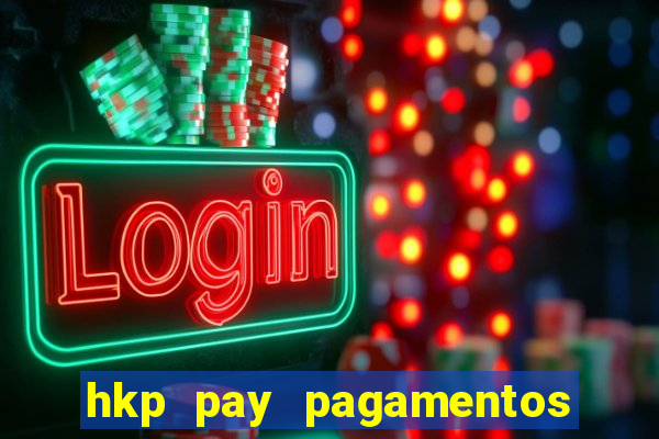 hkp pay pagamentos ltda jogo do tigre